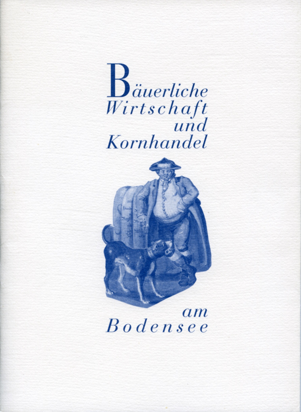 Bäuerliche Wirtschaft und Kornhandel am Bodensee